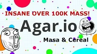 AGAR.IO // OVER 100,000 MASS HIGH SCORE!