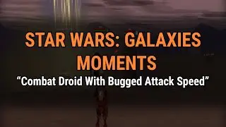 Combat Droid With Bugged Attack Speed - Star Wars: Galaxies