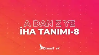 A'dan Z'ye Drone Eğitimi - İHA Tanımı 8