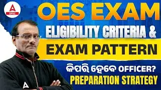 OES Recruitment 2025 | OES Eligibility Criteria & Exam Pattern | OES Preparation Strategy