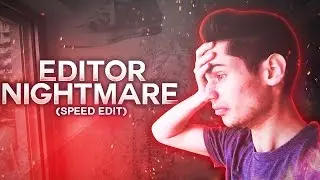 EDITOR NIGHTMARE #1 (Ft.Neohz)