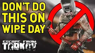 Top 5 Mistakes To Avoid On Wipe Day In Tarkov...