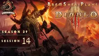 Diablo III - Season 29 - BremSter Plays - Session 14