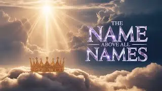 The Name Above All Names | The Ark Frequency (Lyrics Video)