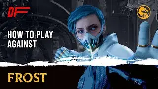 How to Play Against FROST guide by [ Tweedy ] | MK11 | DashFight