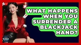 What Happens When You Surrender A Blackjack Hand? - The Blackjack Blueprint
