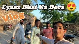 Fyaaz Bhai Ka Dera Good hai #vlogvideo #farmersvlog #mrwaseemvlogz 