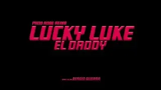 EL DADDY -  LUCKY LUKE (Videoclip oficial)