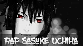 Реп про Саске Учиха/Rap Sasuke Uchiha.