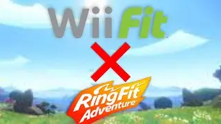 Wii Fit and Ring Fit Adventure (Are They The SAME Thing?)
