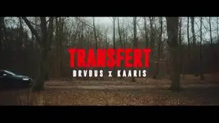 Kaaris Ft Brvbus  Transfert [ Clip officiel ]