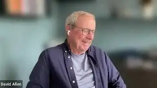 DAVID ALLEN on GETTING THINGS DONE, HIS SPIRITUAL JOURNEY, and BUSINESS
