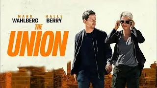 The Union (2024) Movie | Halle Berry, Mark Wahlberg | Explained In English