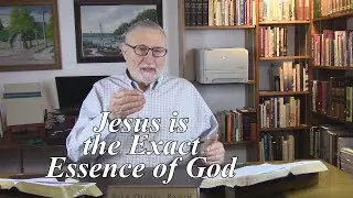 Jesus is the Exact Essence of God. Hebrews 1:3. (#266)