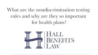 What are the nondiscrimination testing rules and why are they so important?