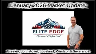 January 2026 Colorado Housing Market Update | Greeley, Johnstown, Loveland, Windsor & Severance