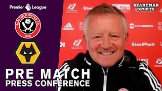 Chris Wilder FULL Pre-Match Press Conference - Sheffield United v Wolves - Premier League