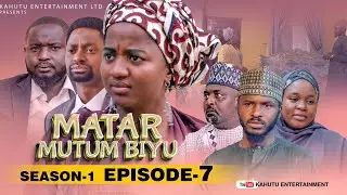 MATAR MUTUM BIYU SEASON ONE EPISODE 7 ORG