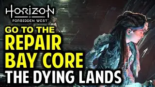 The Dying Lands: Go to the Repair Bay Core | Repair-Bay TAU Cauldron Guide | Horizon Forbidden West