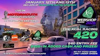 XCal Webshop Series Rd 1 The XCal 420 Live from Charlotte Motor Speedway