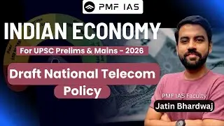 Draft National Telecom Policy | Jatin Bhardwaj Sir | Economy for UPSC | PMF IAS