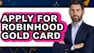 How To Apply For Robinhood Gold Card (Easy Method)