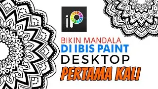 Bikin Mandala di Ibis Paint Desktop Untuk Pertama Kali