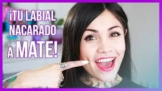 TRANSFORMA TU LABIAL NACARADO A MATE :D &hearts; - Valentina D&aacute;vila
