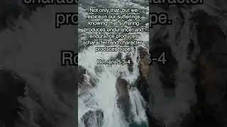 Romans 5:3 4