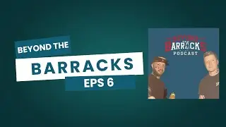Beyond The Barracks Ep. 6 - Just Vibin&rsquo; &ndash; And Somehow Setting Goals