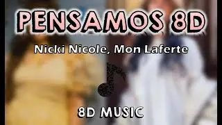 AUDIO 8D | PENSAMOS | NICKI NICOLE, MON LAFERTE *cantará al lado tuyo *solo con auriculares*