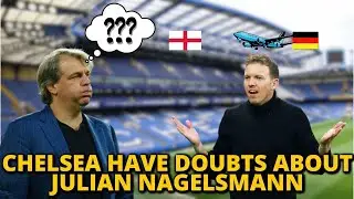 CHELSEA NEWS/CHELSEA OWNERS WORRIED ABOUT HIRING NAGELSMANN