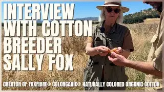Naked & Famous Denim Interview: Sally Fox Of Foxfibre&reg;️ Colorganic&reg; Naturally Colored Organic Cotton