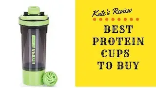 Top 10 Best Protein Cups To Buy In 2019