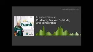 Prudence, Justice, Fortitude, and Temperance