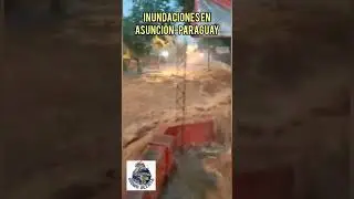 CLIMA EXTREMO- FUERTES INUNDACIONES EN PARAGUAY