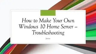 How to Make Your Own Windows 10 Home Server - Troubleshooting