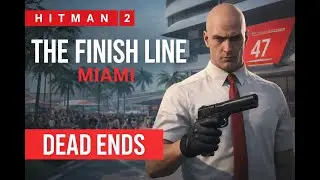 HITMAN 2 | The Finish Line - Miami | Dead Ends (1080p 60fps)