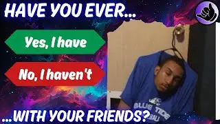 👯 Have You Ever... With Friends? The Ultimate Friendship Challenge! 🤔