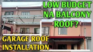 GARAGE ROOF INSTALLATION I LOW BUDGET BALCONY ROOF? 