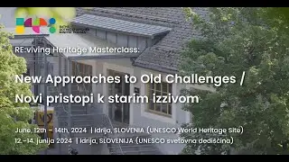 RE:viving Heritage MasterClass - Idrija (Slovenia)