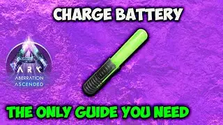 ULTIMATE Charge Battery Guide в ARK Survival Ascended Aberration