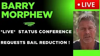 **LIVE**  BARRY MORPHEW  COURT APPEARANCE ~ WANT'S BAIL REDUCED !!