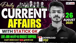 26th August Daily Current Affairs for CUET 2026 | Important Static GK | Daily Current Affairs
