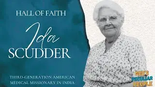 Ida Scudder: A Life of Faith and Healing - Hall of Faith