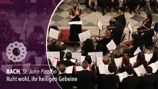 BACH, St. John Passion | Ruht wohl, ihr heiligen Gebeine