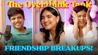 Why Do Friendship Break Ups Hurt? feat. @RahulSubramanianUnofficial & Rytasha Rathore