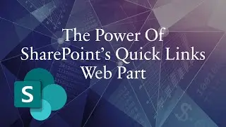 The Power Of SharePoint's Quick Links Web Part