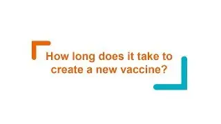 How long does it take to create a new vaccine?