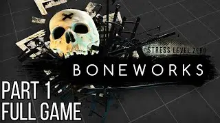BONEWORKS VR Gameplay Walkthrough Part 1 FULL GAME No Commentary (#Boneworks)